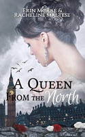 Cover of A Queen from the North by Racheline Maltese; Erin McRae