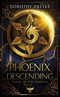 Phoenix Descending by Dorothy Dreyer