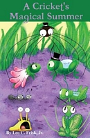 Cover of A Cricket's Magical Summer by Leo C. Frisk Jr.