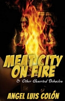 Meat City on Fire and Other Assorted Debacles