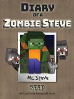 Cover of Diary of a Minecraft Zombie Steve Book 1 by MC Steve