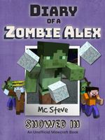 Cover of Diary of a Minecraft Zombie Alex Book 3 by MC Steve