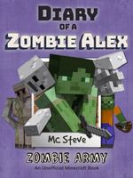 Cover of Diary of a Minecraft Zombie Alex Book 2 by MC Steve