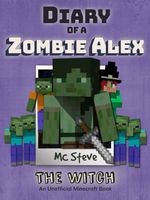 Cover of Diary of a Minecraft Zombie Alex Book 1 by MC Steve