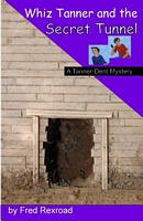 Whiz Tanner and the Secret Tunnel