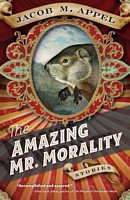 The Amazing Mr. Morality: Stories