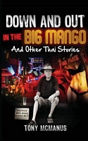 Cover of Down And Out In The Big Mango And Other Thai Stories by Tony McManus