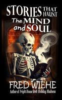 Cover of Stories that Haunt the Mind and Soul by Fred Wiehe