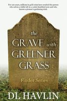 Cover of The Grave with Greener Grass by D.L. Havlin