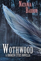Cover of Wothwood by Natania Barron
