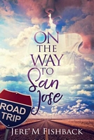 Cover of On the Way to San Jose by Jere' M. Fishback