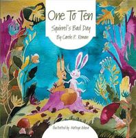 One To Ten: Squirrel's Bad Day