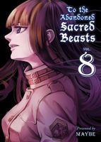 To the Abandoned Sacred Beasts, volume 8