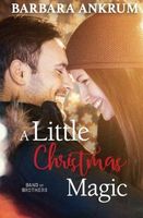 A Little Christmas Magic by Barbara Ankrum