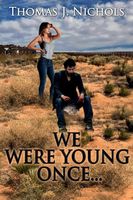 Cover of We Were Young Once... by Thomas J. Nichols