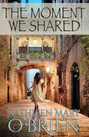 Cover of The Moment We Shared by Kathleen Mary O'Brien