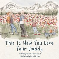 Cover of This Is How You Love Your Daddy by Ann Smith