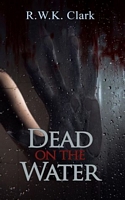 Dead on the Water