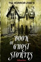 The Horror Zine's Book of Ghost Stories