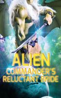Alien Commander's Reluctant Bride
