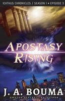 Apostasy Rising Episode 3