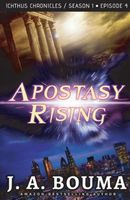 Apostasy Rising Episode 4
