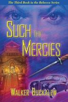 Cover of Such Thy Mercies by Walker Buckalew