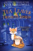 Tea Leaves & Troubled Spirits