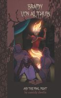 Cover of Braidy von Althuis: And the Final Fight by Cassidy Dwelis