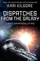Dispatches from the Galaxy