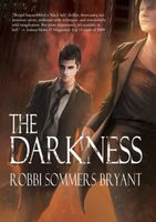Cover of The Darkness by Robbi S. Bryant