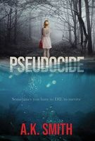 Cover of Pseudocide - Sometimes you have to die to survive by A.K. Smith