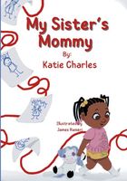Cover of My Sister's Mommy by Katie Charles