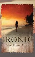 Cover of Ironic by Sebati Edward Mafate