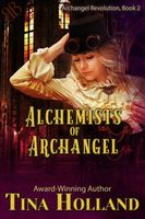 Cover of Alchemists of Archangel by Tina Holland
