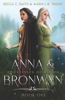 Cover of Anna & Bronwyn by Marni L.B. Troop