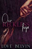 Our Reckless Hope