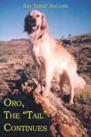 Cover of "Oro, The ""Tail"" Continues" by Ray Grizzly Racobs