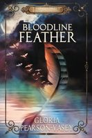 Cover of Bloodline Feather by Gloria Pearson-Vasey