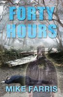 Cover of Forty Hours by Mike Farris