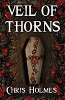 Cover of Veil of Thorns by Chris Holmes