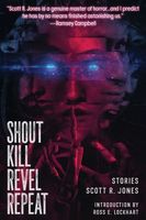 Cover of Shout Kill Revel Repeat Scott by R. Jones