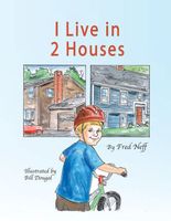 Cover of I Live in 2 Houses by Fred Neff