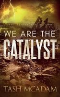 We are the Catalyst