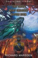 Cover of The Truly Most Greatest Battle Ever by Richard Marsden