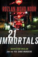 21 Immortals: Inspector Mislan and the Yee Sang Murders
