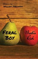 Cover of Feral Boy Meets Girl by William Jablonsky