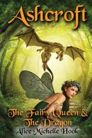 Cover of The Fairy Queen and the Dragon by Alice Michelle Hook