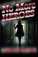 Cover of No More Heroes by Cherie' Waggie