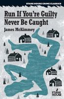 Cover of Run If You're Guilty // Never Be Caught by James McKimmey